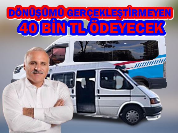 YENİ YILDA ESKİ DOLMUŞ KALMAYACAK...