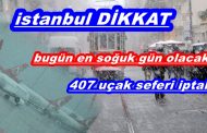 İSTANBUL'LULAR BUGÜN EVDE KALIN