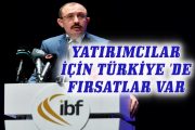 BAKAN MUŞ ; YATIRIMCILARI TÜRKİYE'YE DAVET ETTİ