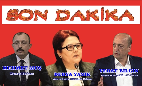 KABİNEDEN 2 BAKAN GİTTİ , 3 BAKAN GELDİ