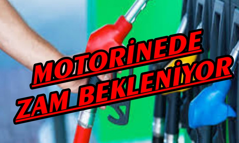 BENZİNDEN SONRA MOTORİNEDE ZAM GELİYOR