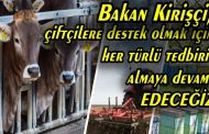 BAKAN KİRİŞCİ, DEPREMZEDE ÇİFTÇİLERE YÖNELİK TEDBİRLER ALINDI