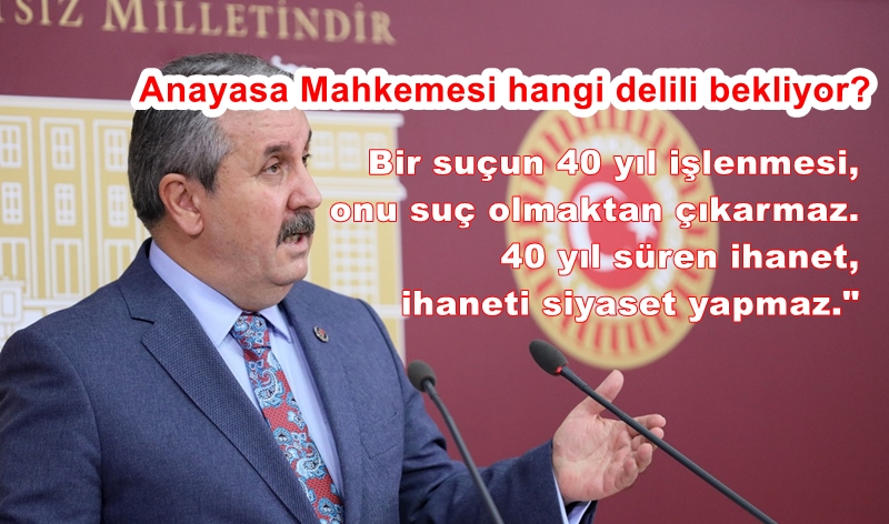 BBP GENEL BAŞKANI DESTİCİ; MECLİS ŞOV YAPMA YERİ DEĞİLDİR