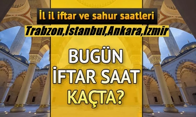 İL İL İFTAR SAATLERİ