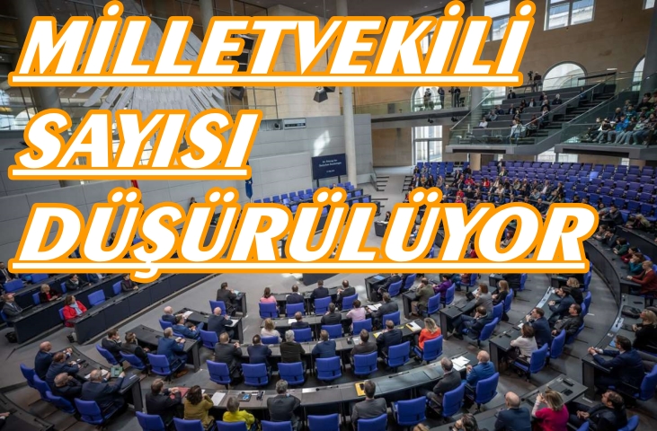 MİLLETVEKİLİ SAYISI AZALTILIYOR !