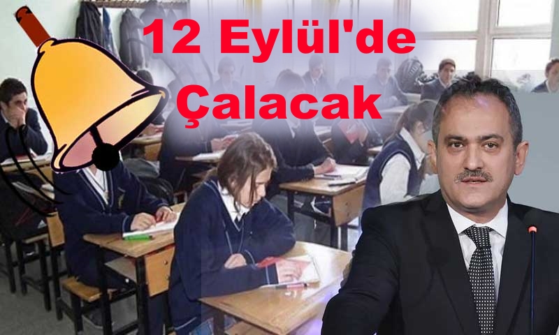 İLK ZİL 12 EYLÜL'DE ÇALACAK