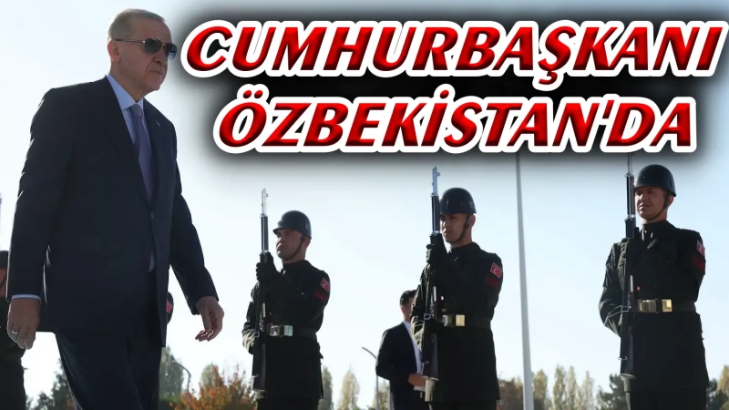 Cumhurbaşkanı Erdoğan, Ekonomik İşbirliği Teşkilatı Zirvesi için Özbekistan'a gitti