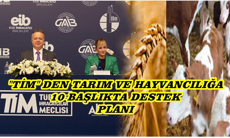 İHRACATÇILARDAN TARIM VE HAYVANCILIĞA DESTEK