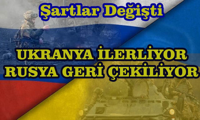 UKRANYA ÜSTÜNLÜĞÜ ELE GEÇİRİYOR