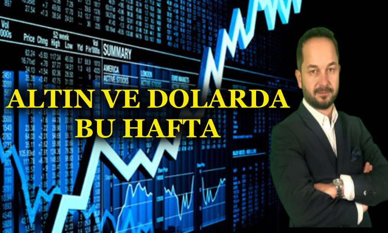 FİNANS UZMANI MURAT ÖZSOY AÇIKLADI: ALTIN VE DOLAR FİYATLARI NASIL SEYREDECEK?