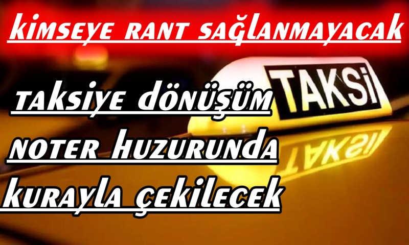 TAKSİ DÖNÜŞÜM BAŞVURULARI BAŞLIYOR