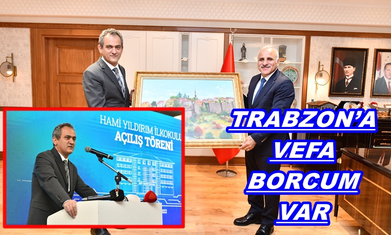 BAKAN ÖZER TRABZON’A BİR GELDİ PİR GELDİ