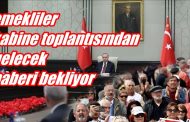 EMEKLİLER KABİNE TOPLANTISINI BEKLİYOR …